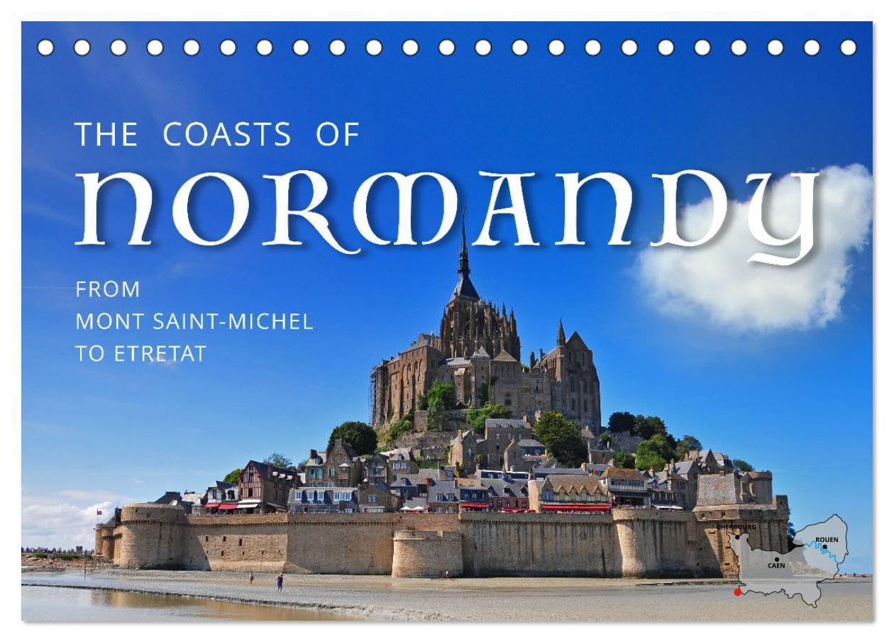 The Coasts of Normandy from Mont Saint-Michel to Étretat (Desk Calendar 2026 DIN A5 landscape), CALVENDO 12 Month DeskCalendar: Discover a dozen picturesque spots along the Normandy Coasts!
