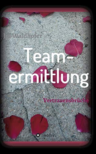 Teamermittlung: Vertrauensbrüche