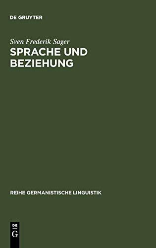 Sprache und Beziehung: linguistische Untersuchungen zum Zusammenhang von sprachlicher Kommunikation und zwischenmenschlicher Beziehung (Reihe Germanistische Linguistik, 36, Band 36)