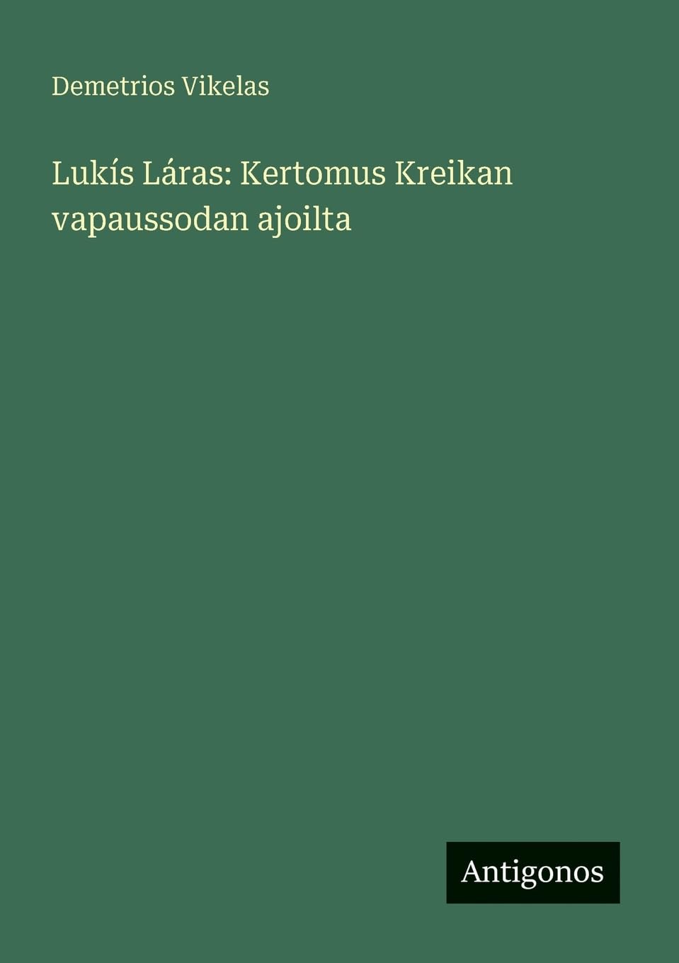 Lukís Láras: Kertomus Kreikan vapaussodan ajoilta