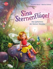 Sina Sternenflügel (1). Das Geheimnis der kleinen Waldfee: Ein Bilderbuch über das Bewahren der Natur und die besonderen Begabungen in jedem von uns, zum Vorlesen für Kinder ab 4 Jahren