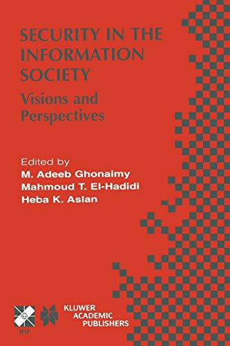 Security in the Information Society: Visions and Perspectives (IFIP Advances in Information and Communication Technology, 86, Band 86)