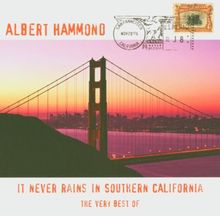 It Never Rains In Southern California - The Very Best Of Albert Hammond
