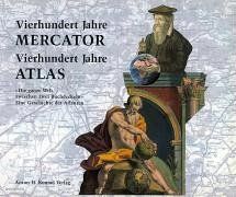 Vierhundert Jahre Mercator, 400 Jahre Atlas