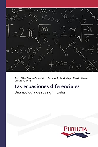 Las ecuaciones diferenciales: Una ecología de sus significados
