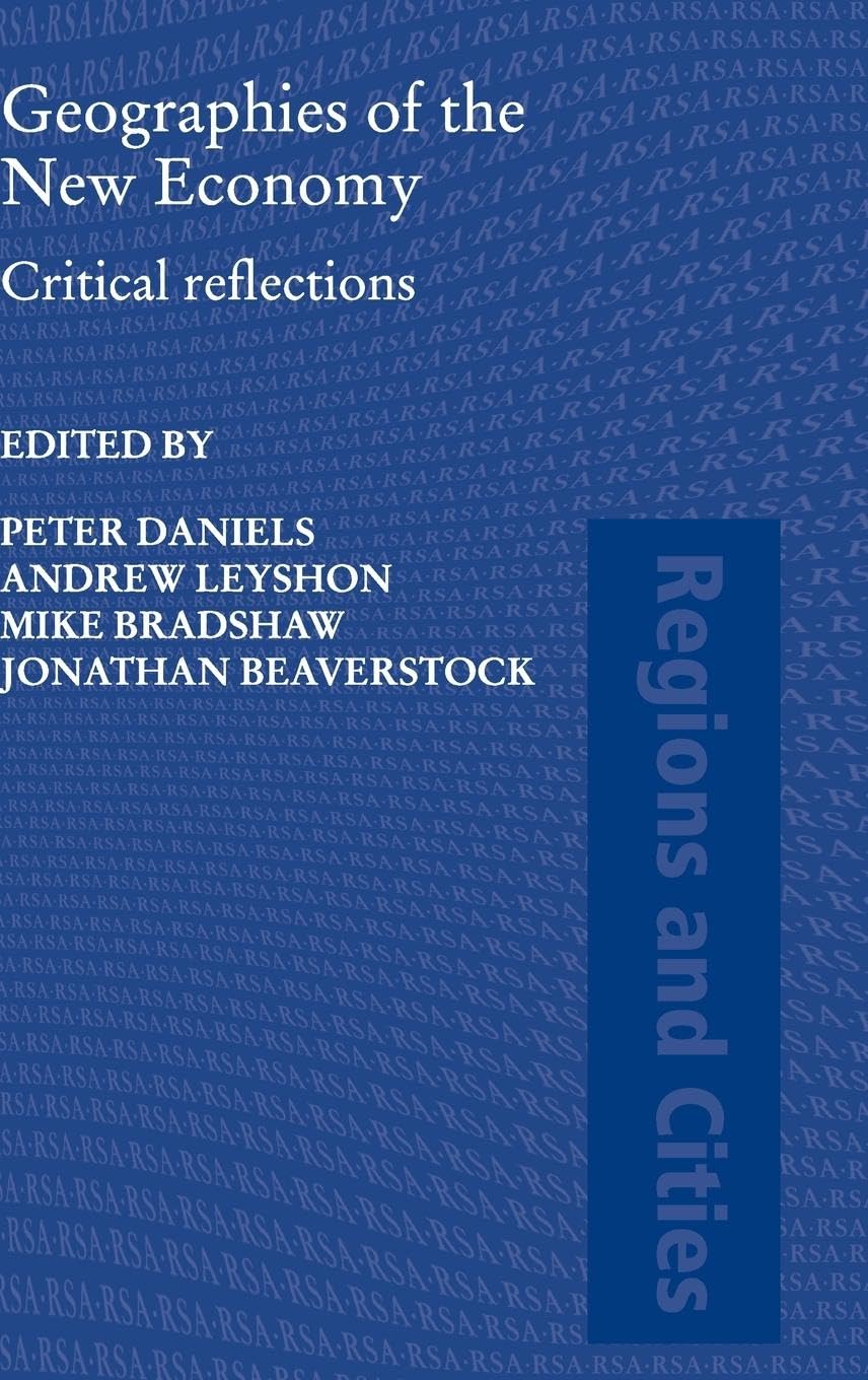 Geographies of the New Economy: Critical Reflections (Regions And Cities)