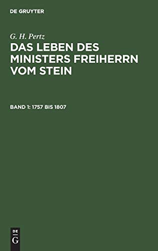 1757 bis 1807: aus: Das Leben des Ministers Freiherrn vom Stein, Bd. 1 (G. H. Pertz: Das Leben des Ministers Freiherrn vom Stein)