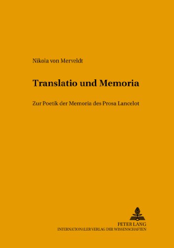 Translatio und Memoria: Zur Poetik der Memoria des Prosa Lancelot (Mikrokosmos)