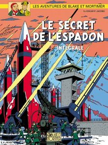 Les aventures de Blake et Mortimer. Le secret de l'Espadon : l'intégrale