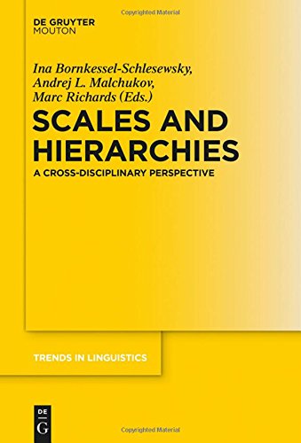 Scales and Hierarchies: A Cross-Disciplinary Perspective (Trends in Linguistics. Studies and Monographs [TiLSM], Band 277)