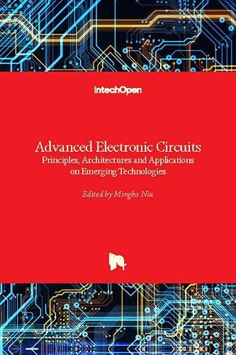 Advanced Electronic Circuits: Principles, Architectures and Applications on Emerging Technologies