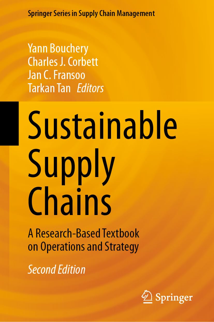 Sustainable Supply Chains: A Research-Based Textbook on Operations and Strategy (Springer Series in Supply Chain Management, 23, Band 23)