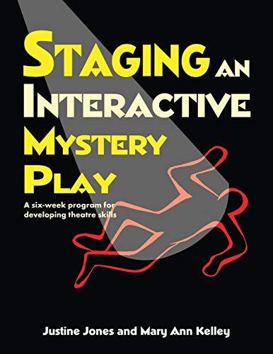 Staging an Interactive Mystery Play: A Six-Week Program for Developing Theatre Skills