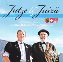Jutze & Juizä von Klaus Rubin U. Fredy Wallimann | CD | Zustand sehr gut