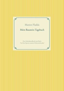 Mein Baustein-Tagebuch: Das Arbeitshandbuch zum Buch Auf den Spuren unseres Schweinehundes