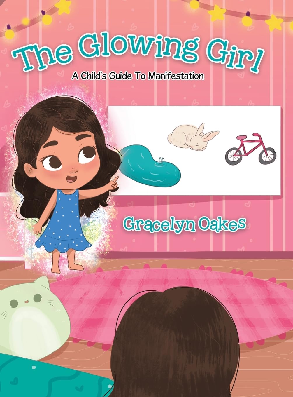 The Glowing Girl: A Child's Guide to Manifestation