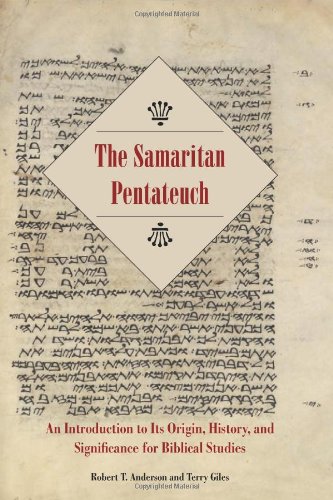 Anderson, Robert T. The Samaritan Pentateuch, An Introduction To Its Origin, History, And Significance For Biblical Studies (Resources For Biblical Study)