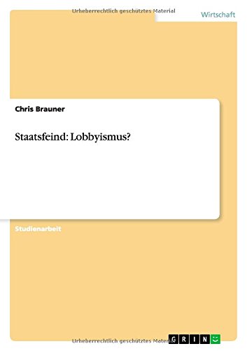 Staatsfeind: Lobbyismus?