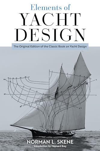 Norman Skene Elements Of Yacht Design, The Original Edition Of The Classic Book On Yacht Design