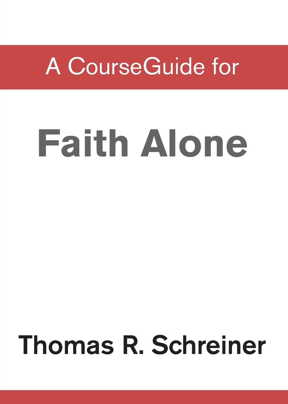A CourseGuide for Faith Alone