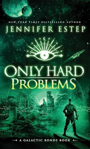 Only Hard Problems: A Galactic Bonds book