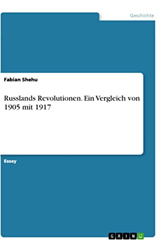 Russlands Revolutionen. Ein Vergleich von 1905 mit 1917