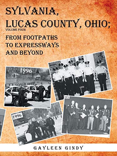 Sylvania, Lucas County, Ohio;: From Footpaths to Expressways and Beyond Volume Four