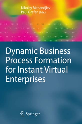 Dynamic Business Process Formation for Instant Virtual Enterprises (Advanced Information and Knowledge Processing)