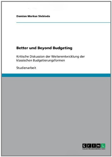 Better und Beyond Budgeting: Kritische Diskussion der Weiterentwicklung der klassischen Budgetierungsformen