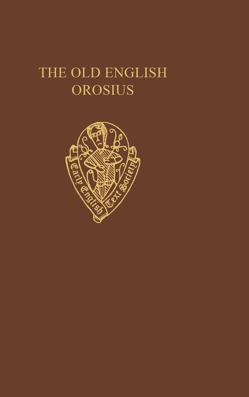 OLD ENGLISH OROSIUS EETSS: C 6 C (Early English Text Society Supplementary Series, Band 6)