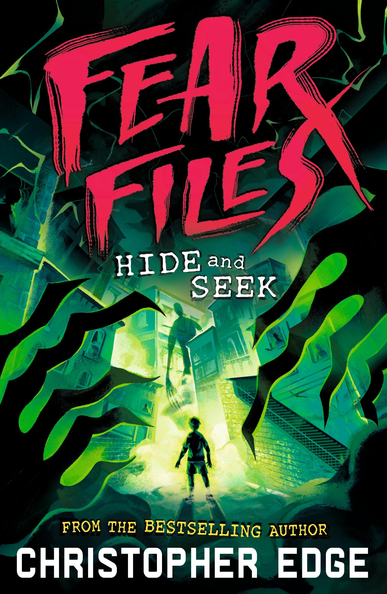 Fear Files: Hide and Seek: A pacy, spine tingling horror adventure by the author of ESCAPE ROOM (Fear Files, 1)