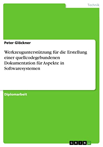 Werkzeugunterstützung für die Erstellung einer quellcodegebundenen Dokumentation für Aspekte in Softwaresystemen