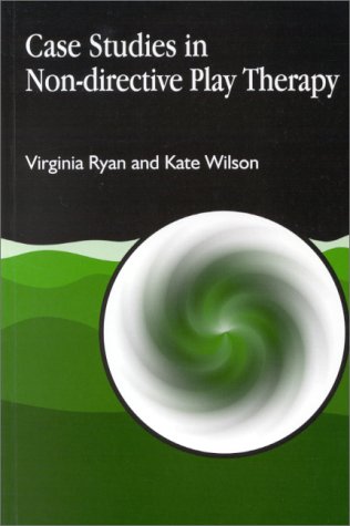Case Studies in Non-directive Play Therapy