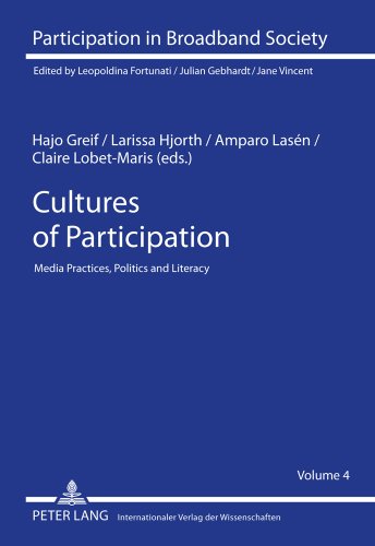 Cultures of Participation: Media Practices, Politics and Literacy (Participation in Broadband Society)