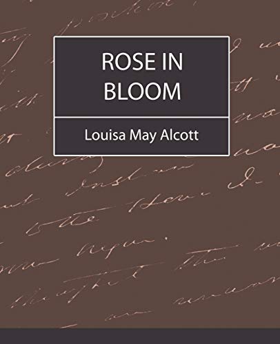 Rose in Bloom - Louisa May Alcott