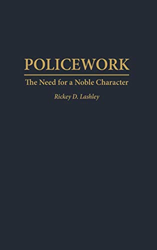 Policework: The Need for a Noble Character