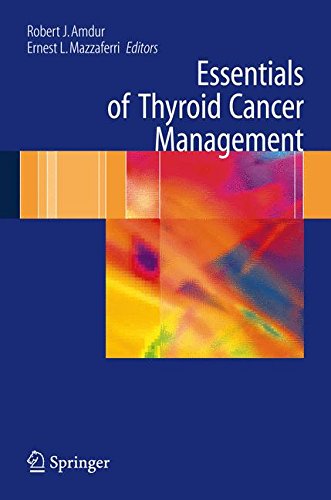 Essentials of Thyroid Cancer Management (Cancer Treatment and Research): A Guidebook for Endocrinologists, Surgeons, Nuclear Medicine Physicians and Radiation Oncologists
