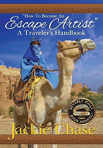 How To Become An Escape Artist A Traveler's Handbook