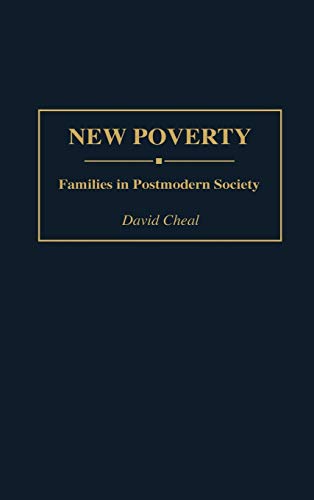 New Poverty: Families in Postmodern Society (Contributions in Sociology)