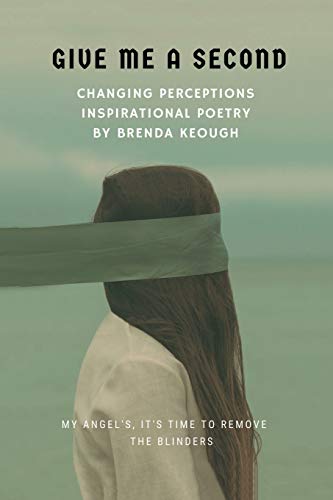 Give Me a Second: Changing Perceptions Inspirational Poetry