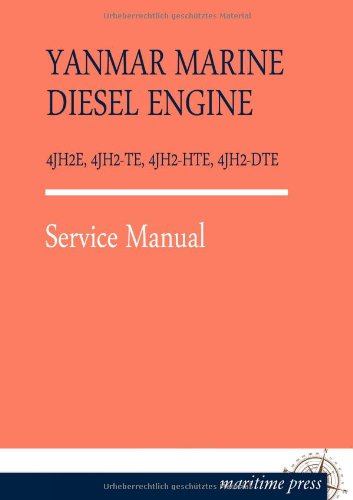 YANMAR MARINE DIESEL ENGINE 4JH2E, 4JH2-TE, 4JH2-HTE, 4JH2-DTE: Service Manual