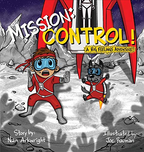 Mission: CONTROL! A Big Feelings Adventure!