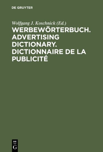 Werbewörterbuch / Advertising Dictionary / Dictionnaire de la Publicite: Deutsch. English. Français