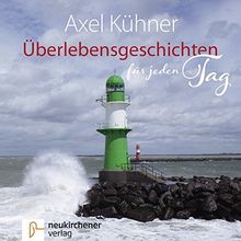 Überlebensgeschichten für jeden Tag