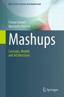 Mashups: Concepts, Models and Architectures (Data-Centric Systems and Applications)