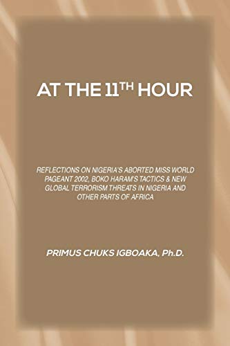 At The 11Th Hour: Reflections On Nigeria'S Aborted Miss World Pageant 2002, Boko Haram'S Tactics & New Global Terrorism Threats In Nigeria And ... THREATS IN NIGERIA AND OTHER PARTS OF AFRICA