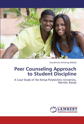 Peer Counseling Approach to Student Discipline: A Case Study of the Kenya Polytechnic University, Nairobi, Kenya