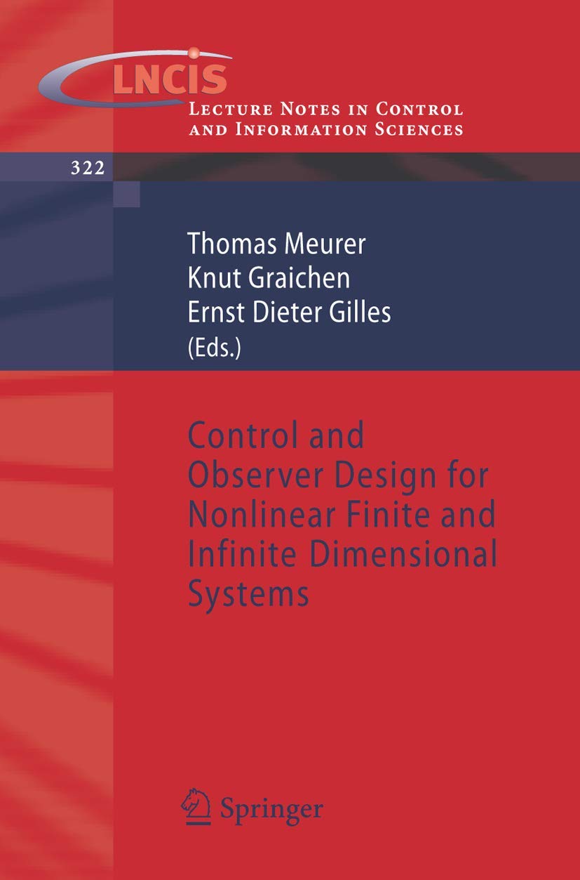 Control and Observer Design for Nonlinear Finite and Infinite Dimensional Systems (Lecture Notes in Control and Information Sciences, 322, Band 322)
