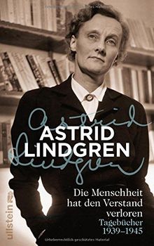 Die Menschheit hat den Verstand verloren: Tagebücher 1939-1945