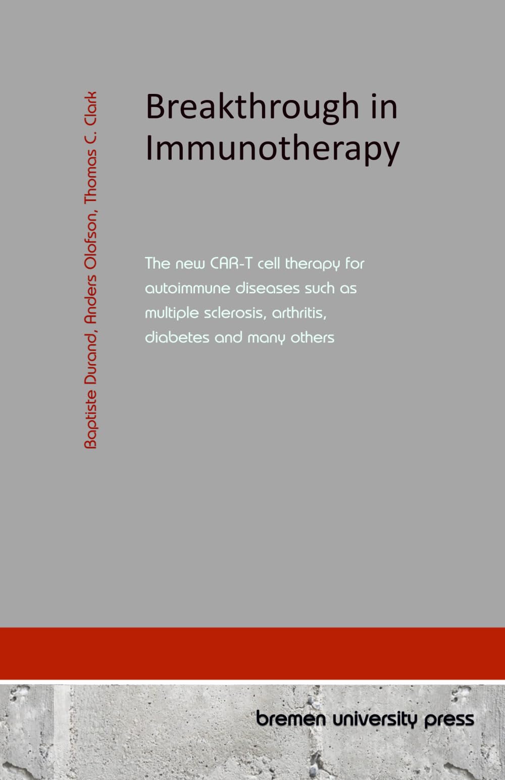 Breakthrough in Immunotherapy: The new CAR-T cell therapy for autoimmune diseases such as multiple sclerosis, arthritis, diabetes and many others